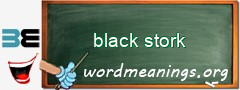 WordMeaning blackboard for black stork